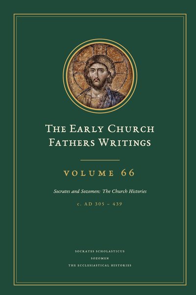 Cover of The Early Church Fathers Writings, Volume 66: Socrates and Sozomen: The Church Histories