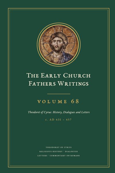 Cover of The Early Church Fathers Writings, Volume 68: Theodoret of Cyrus: History, Dialogues and Letters