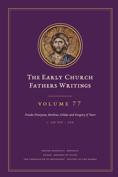 Cover of The Early Church Fathers Writings, Volume 77: Pseudo-Dionysius, Boethius, Gildas and Gregory of Tours