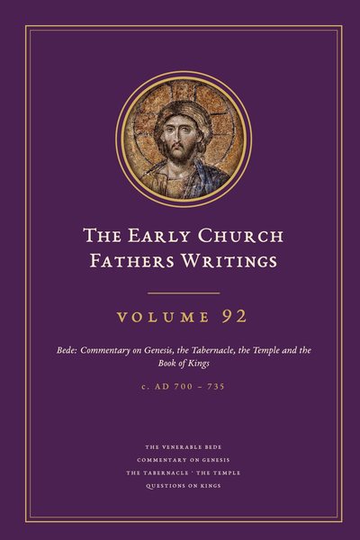 Cover of The Early Church Fathers Writings, Volume 92: Bede: Commentary on Genesis, the Tabernacle, the Temple and the Book of Kings