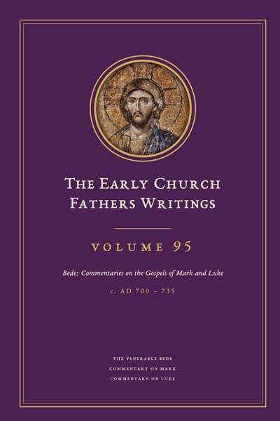 Cover of The Early Church Fathers Writings, Volume 95: Bede: Commentaries on the Gospels of Mark and Luke