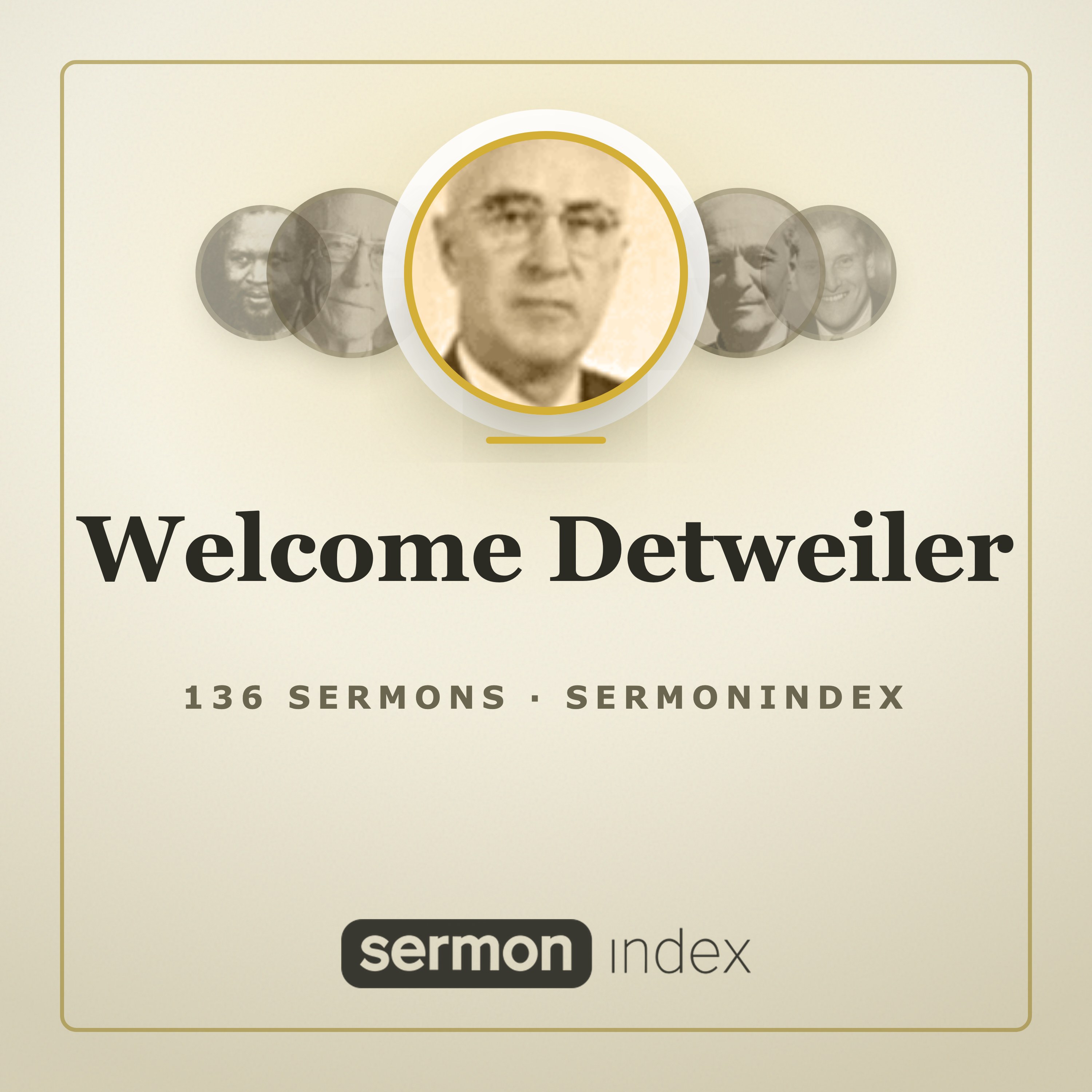 Welcome Detweiler — SermonIndex podcast artwork